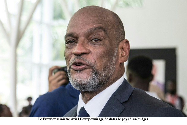 Le Premier ministre Ariel Henry envisage de doter le pays d’un budget répondant au besoin de la population haïtienne